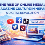 The Rise of Online Media and Magazine in Nepal: A Digital Revolution